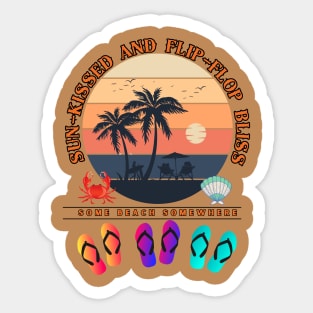 Relaxing beach life sun kissed and flip flop bliss trip Sticker